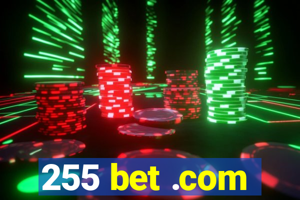 255 bet .com